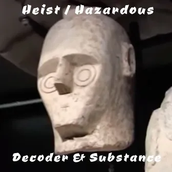 Heist / Hazardous by Decoder & Substance