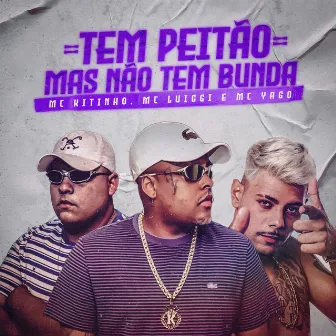 Tem Peitão Mas Não tem Bunda by MC Luiggi