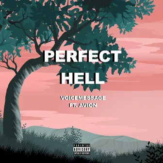 Perfect Hell by VoiceMessage