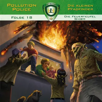 Folge 18: Die Feuerteufel GmbH by Pollution Police