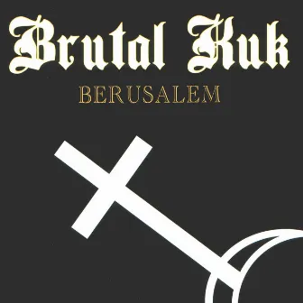 Berusalem by Brutal Kuk