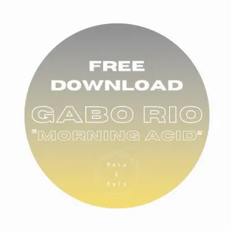 FREE DL : Morning Acid by Gabo Rio