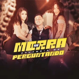 Morra Se Perguntando by Colombia MC