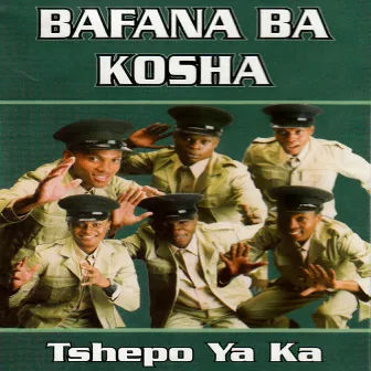 Tshepo Ya Ka by Bafana Ba Kosha