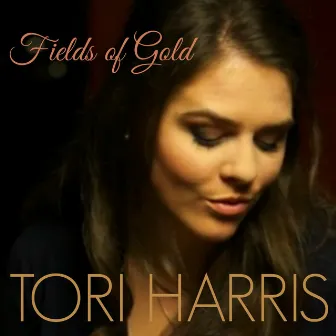 Fields of Gold - Acoustic Single by Tori Harris