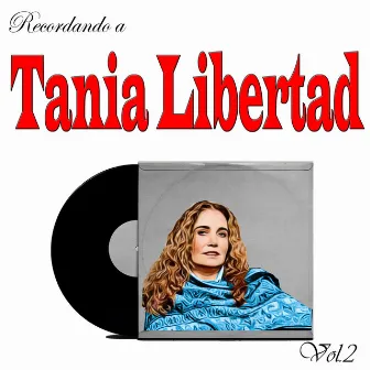 Recordando a Tania Libertad, Vol. 2 by Tania Libertad