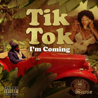 Tik Tok I'm Coming by Hezron Clarke