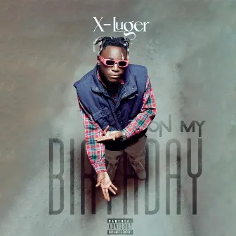 On My Birthday by X-Luger