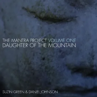 The Mantra Project, Vol. One: Daughter of the Mountain by Daniel Johnson