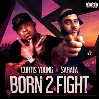 Born 2 Fight by Sarafa