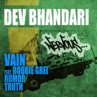 Vain feat. Bobbie Grei, Rumor, Truth by Dev Bhandari