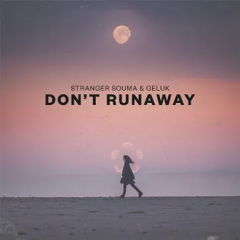 Don't Runaway by Stranger Souma