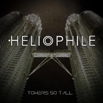 Towers so Tall by Heliophile