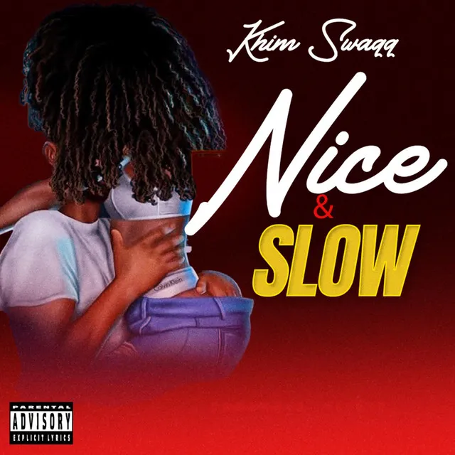 Nice & Slow