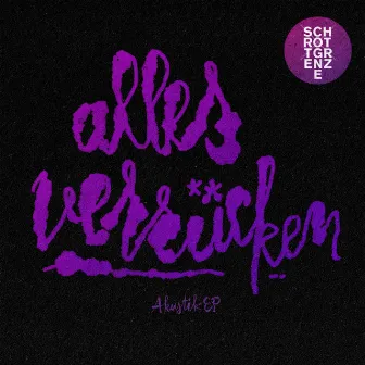 Alles verrücken by Schrottgrenze