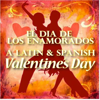 El Día De Los Enamorados - A Latin & Spanish Valentine's Day by Los Blue Rubatos