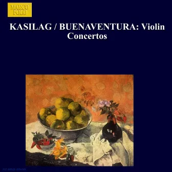 Kasilag / Buenaventura: Violin Concertos by Philippine Philharmonic Orchestra