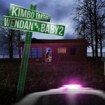 Wendan Way Baby 2 by Kimbo Takeoff