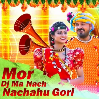 Mor Dj Ma Nach Nachahu Gori by 