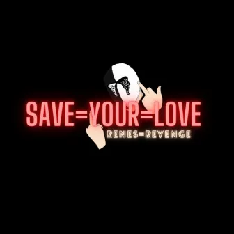 Save Your Love by JORDXN!