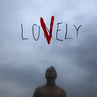 LONELY/ LOVELY by Lil Tees