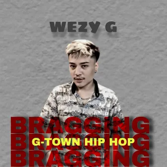 Bragging by G-TOWN HIP HOP