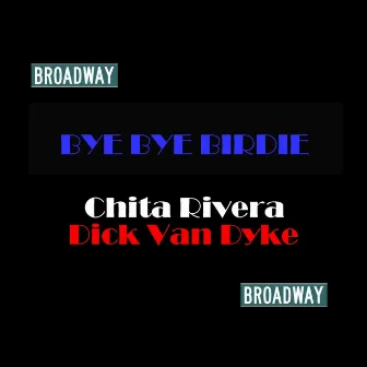 Bye Bye Birdie by Chita Rivera