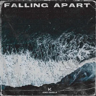 Falling Apart by Kike Varela