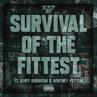 Survival of the Fittest by R3D