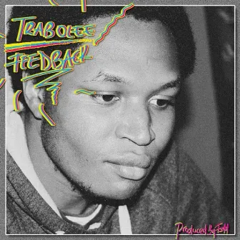 Feedback (Keep Ya Head up) by Trabolee