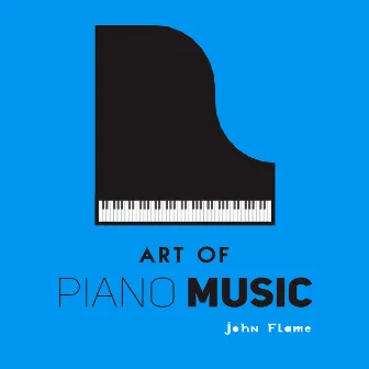 Art of Piano Music by John Flame