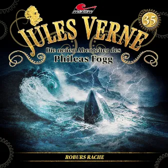 Die neuen Abenteuer des Phileas Fogg, Folge 35: Roburs Rache by Jules Verne