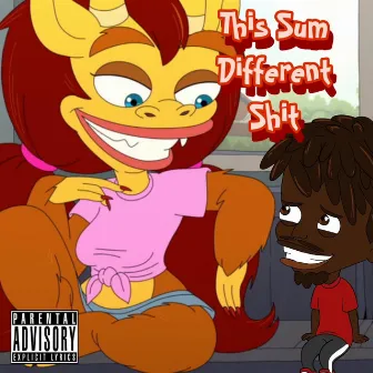 This Sum Different Shit by Wassupwan