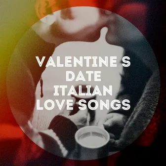 Valentine's date italian love songs by Unknown Artist