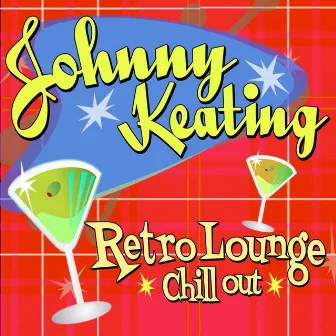 Retro Lounge Chill Out by Johnny Keating