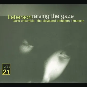 Lieberson: Raising The Gaze by Rosemary Hardy