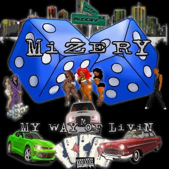 My Way of Livin by Mizery