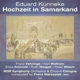 Eduard Künneke: Hochzeit in Samarkand (1954), Volume 1 by Ruth Weigelt