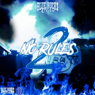 No Rules 2 by BlueBucksClan