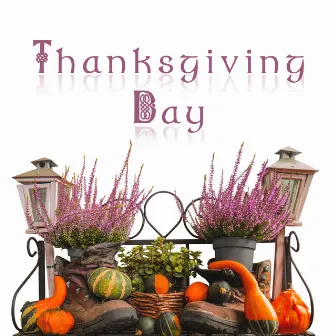 Thanksgiving Day Soundtrack - Background Music for Special Events by Thanksgiving Piano Music