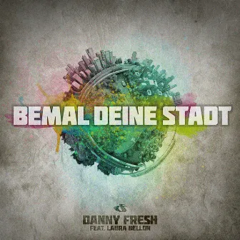 Bemal Deine Stadt by Danny Fresh