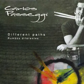 Different Paths Rumbos Diferentes by Carlos Passeggi