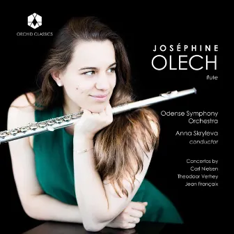 Nielsen, Verhey & Françaix: Flute Concertos by Joséphine Olech