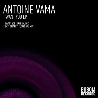 I Want You EP by Antoine Vama