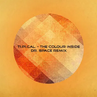 The Colour Inside (Dr. Space Remix) by TI.PI.CAL