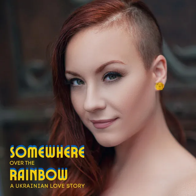 Over The Rainbow (A Ukrainian Love Story)