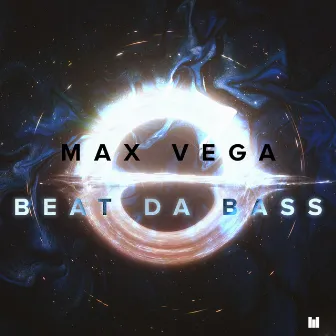 Beat Da Bass by Max Vega