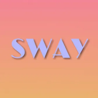 Sway by Kyd Kami