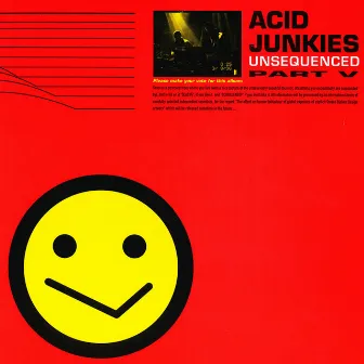 Unsequenced by Acid Junkies