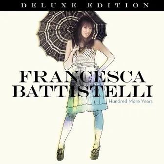 Hundred More Years (Deluxe Edition) by Francesca Battistelli